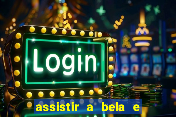 assistir a bela e a fera 2014